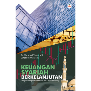 KEUANGAN SYARIAH BERKELANJUTAN  Integrasi Maqāṣid Al-Shari’ah dan Green Financing